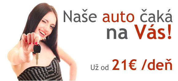 Naše auto čaká na Vás! Už od 21€/ deň